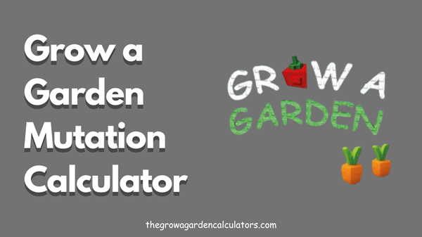 Grow a Garden Mutation Calculator Feature