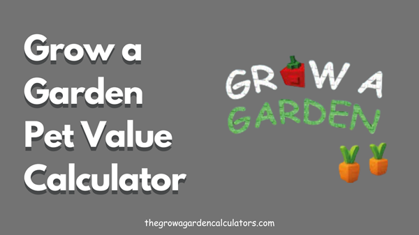 Grow a Garden Pet Value Calculator Feature