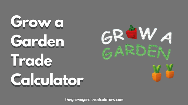 Grow a Garden Trade Calculator Feature
